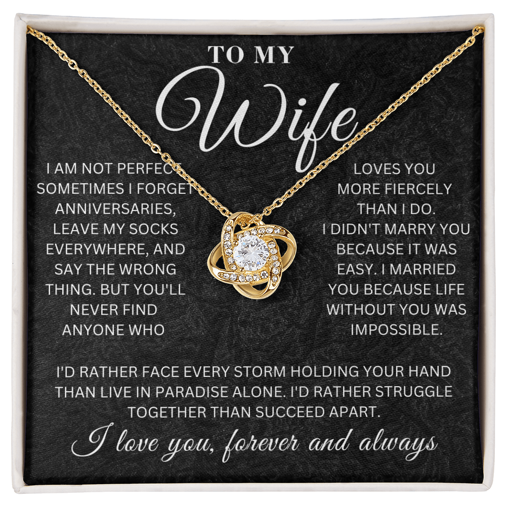 To My Wife - I'm Not Perfect  - Love Knot