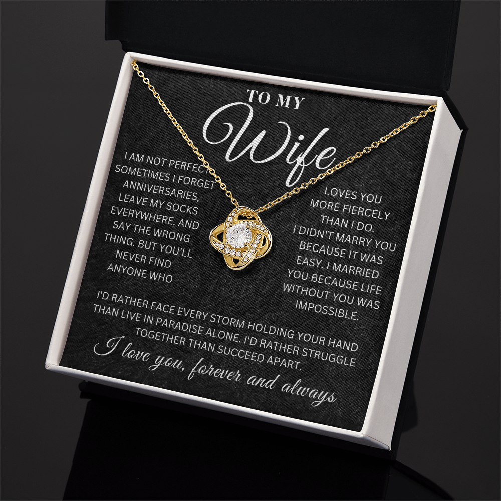 To My Wife - I'm Not Perfect  - Love Knot