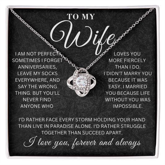 To My Wife - I'm Not Perfect  - Love Knot