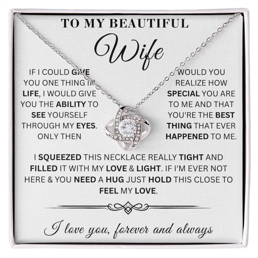 To My Beautiful Wife - If I Could - LoveKnot  Necklace
