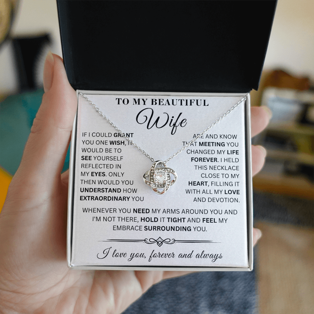 To My Beautiful Wife - If I Could Grant - LoveKnot Necklace