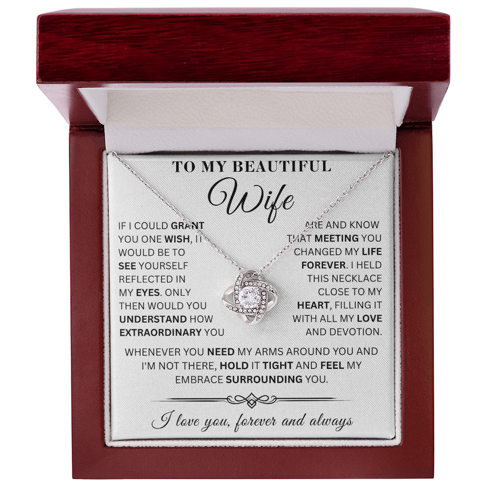 To My Beautiful Wife - If I Could Grant - LoveKnot Necklace