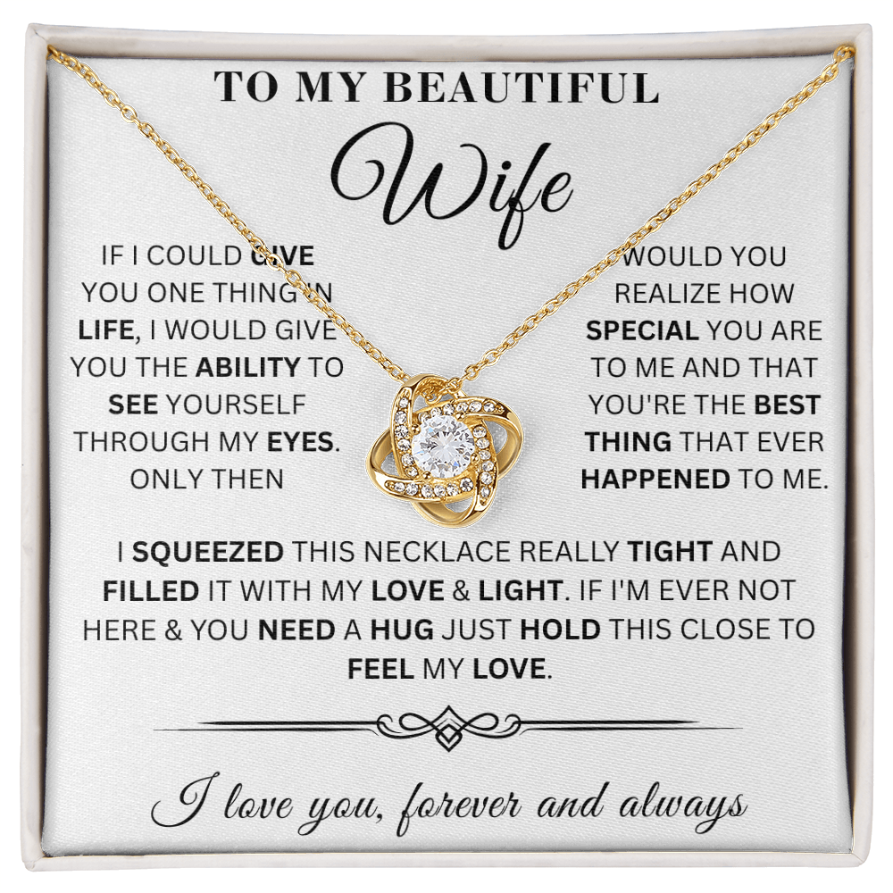 To My Beautiful Wife - If I Could - LoveKnot  Necklace