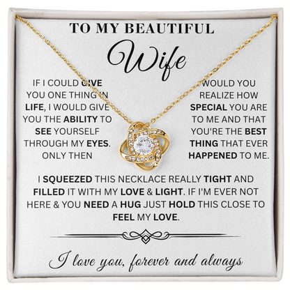 To My Beautiful Wife - If I Could - LoveKnot  Necklace