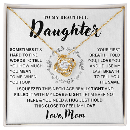 To My Daughter  - Hard Life  - Love Knot Necklace