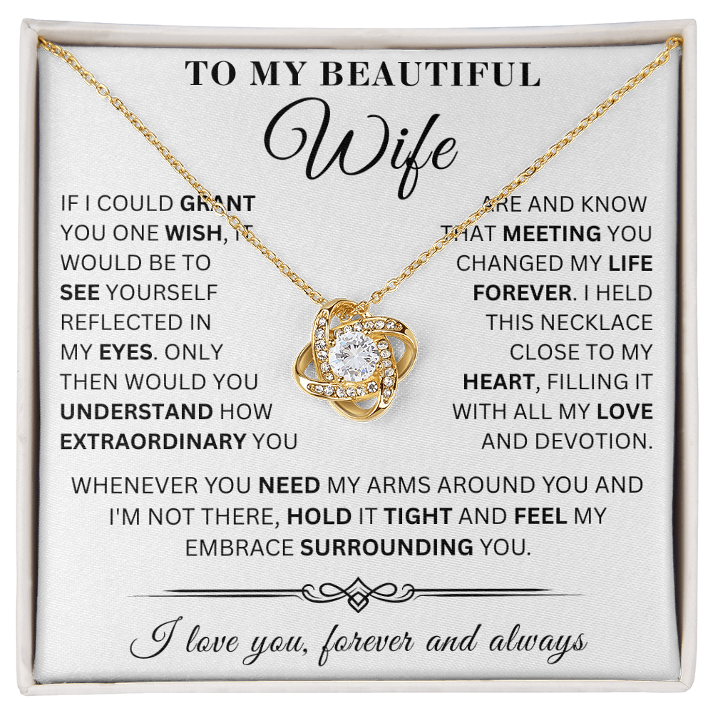 To My Beautiful Wife - If I Could Grant - LoveKnot Necklace