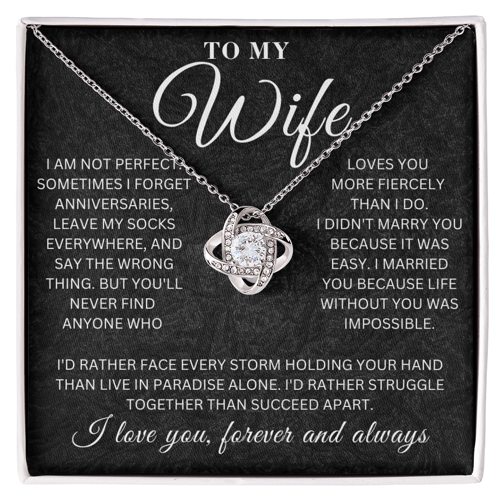 To My Wife - I'm Not Perfect  - Love Knot