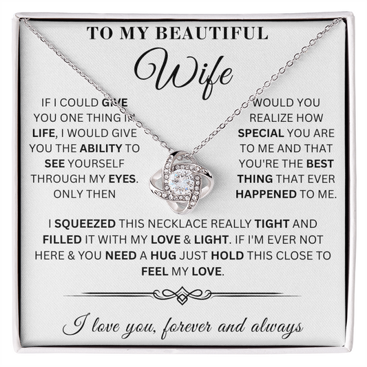 To My Beautiful Wife - If I Could - LoveKnot  Necklace