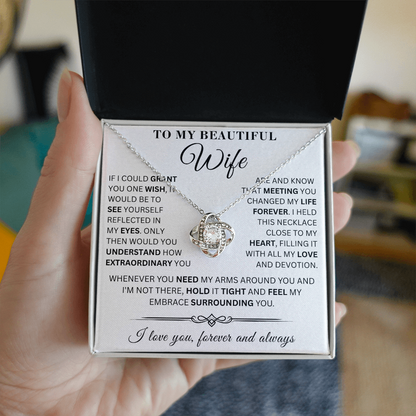 To My Beautiful Wife - If I Could Grant - LoveKnot Necklace