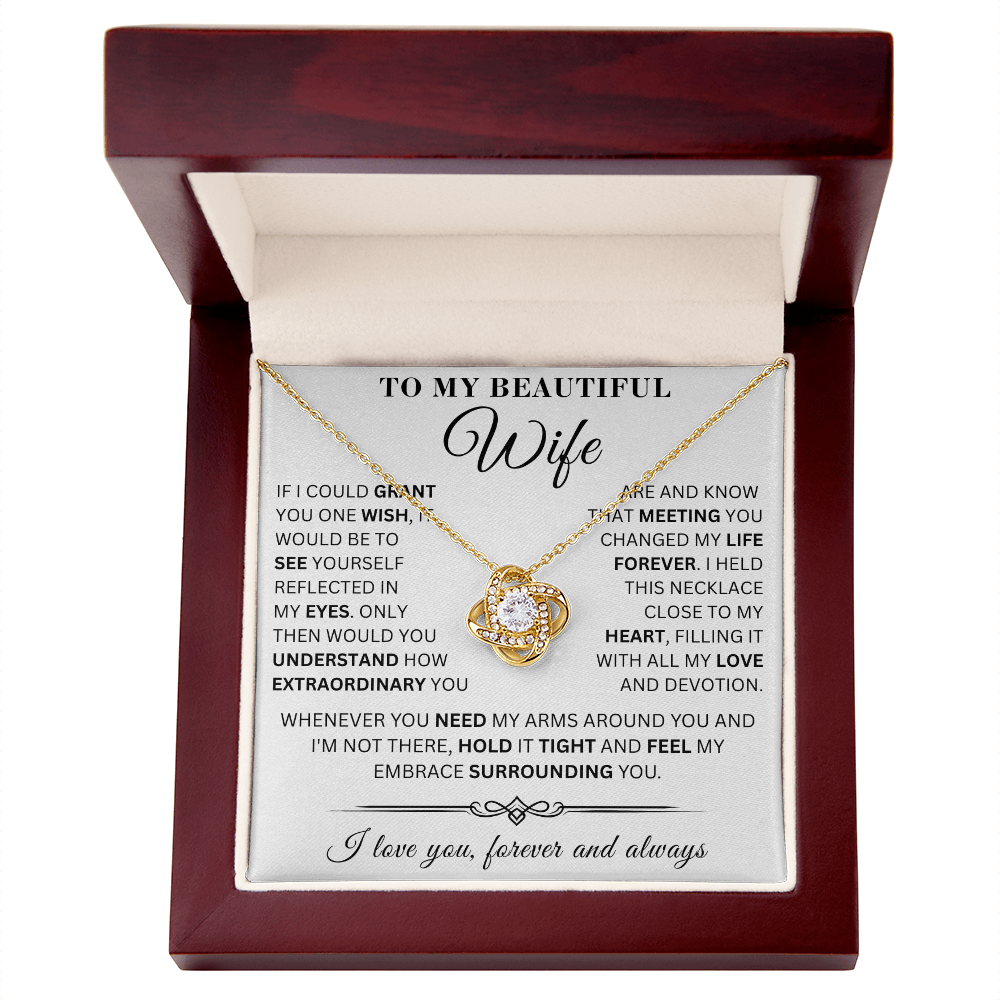 To My Beautiful Wife - If I Could Grant - LoveKnot Necklace